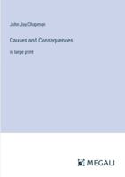 Causes and Consequences: in large print 3387097360 Book Cover