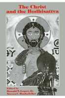 Christ and the Bodhisattva (SUNY Series in Buddhist Studies) 0887064027 Book Cover