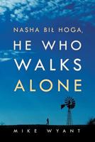 Nasha Bil Hoga, He Who Walks Alone 1479776262 Book Cover