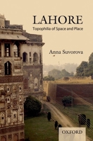 Lahore: Topophilia of Space and Place 0190706457 Book Cover