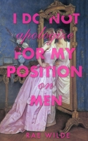 I Do Not Apologize for My Position on Men B0GJF2SL7K Book Cover