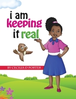 I Am Keeping It Real B08RR9KQFX Book Cover