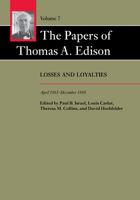 The Papers of Thomas A. Edison: Losses and Loyalties, April 1883–December 1884 1421400901 Book Cover