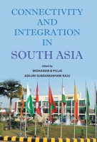 Connectivity And Integration In South Asia 9351281299 Book Cover