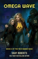 Omega Wave : Tech Raider Book 2 1946994251 Book Cover