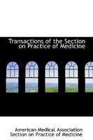 Transactions of the Section on Practice of Medicine 1103611682 Book Cover