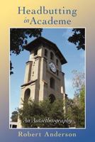 Headbutting in Academe: An Autoethnography 1440160538 Book Cover