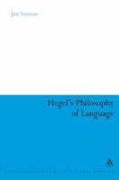 Hegel's Philosophy of Language (Continuum Studies in Philosophy) 0826494382 Book Cover