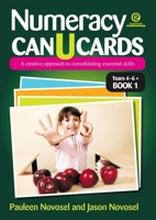 Numeracy Can U Cards: A Creative Approach to Consolidating Essential Skills Yrs 4-6 Bk 1 1877536733 Book Cover