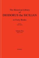 Diodorus Siculus II: The Historical Library in Forty Books 0989783634 Book Cover