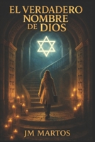 EL VERDADERO NOMBRE DE DIOS: La verdad oculta que nadie debía descubrir (Spanish Edition) B0F92LXZQH Book Cover