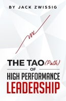 The Tao (Path) of High Performance Leadership 1082485470 Book Cover