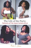 THE LIFE OF THE PARTY: Memoirs of a Hood Conservative null Book Cover