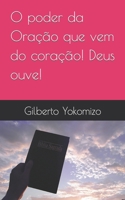 O poder da Oração que vem do coração! Deus ouve! B0BW2GWGH3 Book Cover