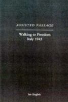 Assisted Passage: Walking to Freedom Italy 1943 184574148X Book Cover