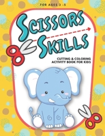 Scissor Skills - Cutting and Coloring Activity Book For Kids: Fun Cutting Practice for Toddlers and Kids ages 3-5, Scissor Practice for Preschool ... learning ABC B093RS7K7P Book Cover