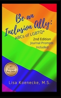 Be an Inclusion Ally: ABCs of LGBTQ+ 1736828622 Book Cover