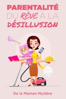 Parentalité: du rêve à la désillusion B0989L7TFZ Book Cover