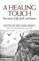 A Healing Touch: True Stories of Life, Death, and Hospice 0892727519 Book Cover