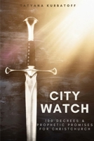 City Watch: 100 Decrees and Prophetic Promises for Christchurch B0H4LFCQ2V Book Cover