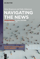 Navigating the News: Young People, Digital Culture and Everyday Life 3111340309 Book Cover