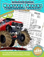 3rd Grade Math Workbooks Monster Trucks Multiplication Workbook: Fun Daily Multiplication Games, Coloring & Worksheets for Homeschooling or Practice 1539809749 Book Cover