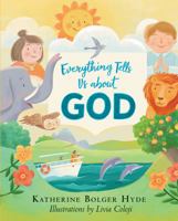 Everything Tells Us about God 194496729X Book Cover