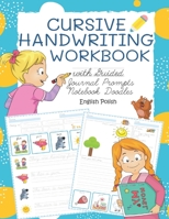Cursive Handwriting Workbook with Guided Journal Prompts Notebook Doodles English Polish: My first learn to write workbook dnealian handwriting ... grade 1-6 B08W7DK4JS Book Cover