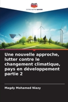 Une nouvelle approche, lutter contre le changement climatique, pays en développement partie 2 (French Edition) 6209811930 Book Cover