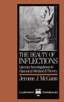 The Beauty of Inflections: Literary Investigations in Historical Method and Theory (Clarendon Paperbacks) 0198117507 Book Cover