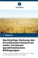 Nachhaltige Nutzung der Grundwasserressourcen unter trockenen agroklimatischen Bedingungen (German Edition) 620423546X Book Cover
