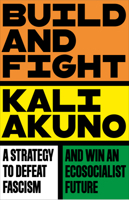 Build and Fight: A Strategy to Defeat Fascism and Win an Ecosocialist Future 0745352642 Book Cover