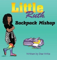 Little Ruth Backpack Mishap B0FPX3PDYV Book Cover