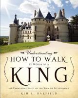 Understanding How to Walk by Words of a King 1624193455 Book Cover