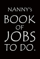 Nanny's Book of Jobs To Do: Notebook composition journal - Ideal Gift for Mother's Day/ Birthday/ Christmas/ Anniversary - Lined Paper 6 x 9 1697349749 Book Cover