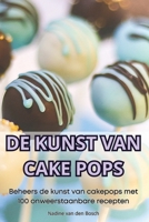 de Kunst Van Cake Pops (Dutch Edition) 1836239874 Book Cover
