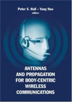 Antennas And Propagation for Body-Centric Wireless Communications 1608073769 Book Cover