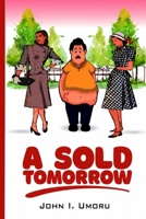 A Sold Tomorrow (Success By Choice) 9789676999 Book Cover