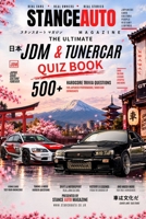 The Ultimate JDM & Tuner Car Quiz Book: 500 Hardcore Trivia Questions (Stance Auto Magazine Trivia Books) B0HJ2DSS6B Book Cover
