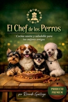 El Chef de Los Perros (Spanish Edition) B0HC6793SW Book Cover