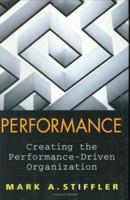 Performance: Creating the Performance-Driven Organization 0471732729 Book Cover