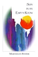 Sun in an Empty Room: New and Selected Poems 0985415398 Book Cover