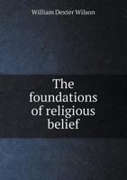 The foundations of religious belief 1015264476 Book Cover