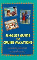 Single's Guide to Cruise Vacations 0761503242 Book Cover
