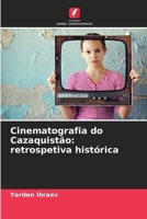 Cinematografia do Cazaquistão: retrospetiva histórica (Portuguese Edition) 6207679881 Book Cover