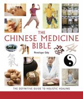 Chinese Medicine Bible: The Definitive Guide to Holistic Healing 1402780915 Book Cover
