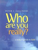 Who Are You, Really?: A Seeker's Guide to Faith 1585953792 Book Cover
