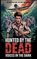 Hunted by the dead: Voice in the dark B0FX5NRWY9 Book Cover