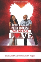 Things We Do For Love B09BF7VP3K Book Cover