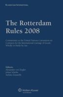 The Rotterdam Rules 2008: Commentary to the UN Convention on Contracts for the International Carriage of Goods Wholly or Partly by Sea 9041131485 Book Cover